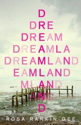 Rosa Rankin-Gee - Dreamland: An Evening Standard ´Best New Book´ of 2021 - 9781471193828 - 9781471193828