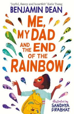 Benjamin Dean - Me, My Dad and the End of the Rainbow: The most joyful book you´ll read this year! - 9781471199738 - V9781471199738