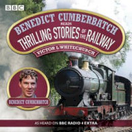 Victor Whitechurch - Benedict Cumberbatch Reads Railway Thrillers - 9781471366161 - V9781471366161
