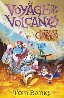 Tom Banks - The Great Galloon: Voyage to the Volcano - 9781471401701 - 9781471401701