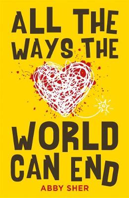 Abby Sher - All the Ways the World Can End - 9781471406546 - V9781471406546
