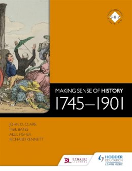 Neil Bates - Making Sense of History: 1745-1901 - 9781471805981 - V9781471805981