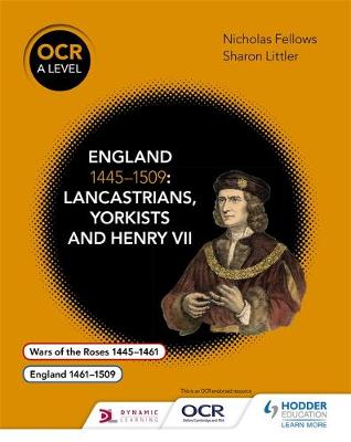 Nicholas Fellows - OCR A Level History: England 1445-1509: Lancastrians, Yorkists and Henry VII - 9781471836688 - V9781471836688