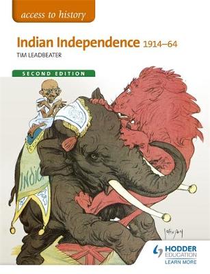 Tim Leadbeater - Access to History: Indian Independence 1914-64 Second Edition - 9781471838125 - V9781471838125