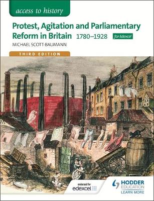 Michael Scott-Baumann - Access to History: Protest, Agitation and Parliamentary Reform in Britain 1780-1928 for Edexcel - 9781471838477 - V9781471838477