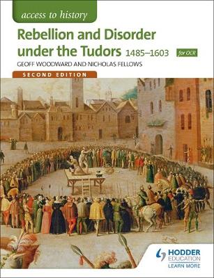 Geoffrey Woodward - Access to History: Rebellion and Disorder under the Tudors 1485-1603 for OCR Second Edition - 9781471838507 - V9781471838507