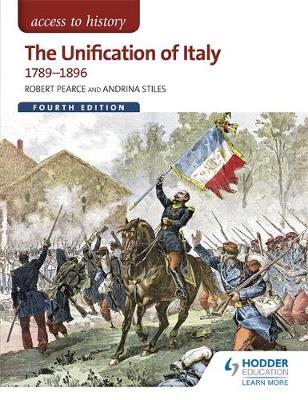 Andrina Stiles - Access to History: The Unification of Italy 1789-1896 Fourth Edition - 9781471838590 - V9781471838590