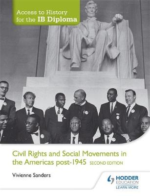 Vivienne Sanders - Access to History for the IB Diploma: Civil Rights and social movements in the Americas post-1945 Second Edition - 9781471841316 - V9781471841316