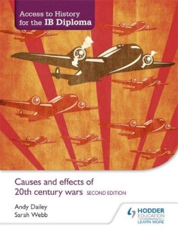 Kenneth A Dailey - Access to History for the IB Diploma: Causes and effects of 20th-century wars Second Edition - 9781471841347 - V9781471841347