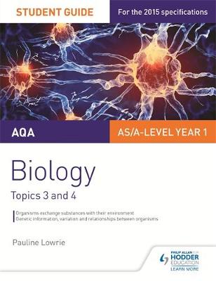 Pauline Lowrie - AQA AS/A Level Year 1 Biology Student Guide: Topics 3 and 4 - 9781471843570 - V9781471843570