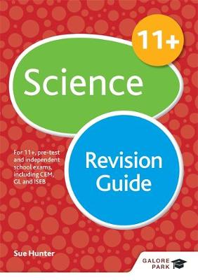 Sue Hunter - 11+ Science Revision Guide: For 11+, pre-test and independent school exams including CEM, GL and ISEB - 9781471849237 - V9781471849237