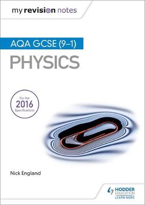 Nick England - My Revision Notes: AQA GCSE (9-1) Physics - 9781471851414 - V9781471851414