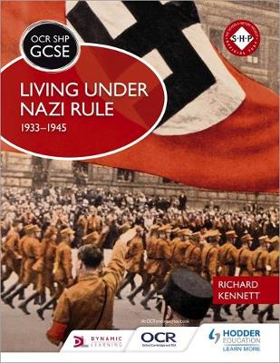 Richard Kennett - OCR GCSE History SHP: Living Under Nazi Rule 1933-1945 - 9781471860928 - V9781471860928