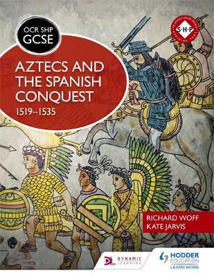 Richard Woff - OCR GCSE History SHP: Aztecs and the Spanish Conquest, 1519-1535 - 9781471861130 - V9781471861130