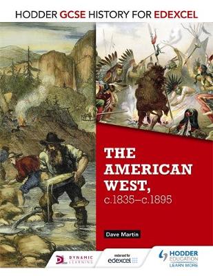 Dave Martin - Hodder GCSE History for Edexcel: The American West, c.1835-c.1895 - 9781471861857 - V9781471861857