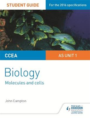 John Campton - CCEA as Biology Student Guide: Unit 1: Molecules and Cells - 9781471863004 - V9781471863004