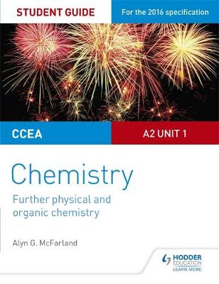 Alyn G. Mcfarland - CCEA A2 Unit 1 Chemistry Student Guide: Further Physical and Organic Chemistry - 9781471863066 - V9781471863066