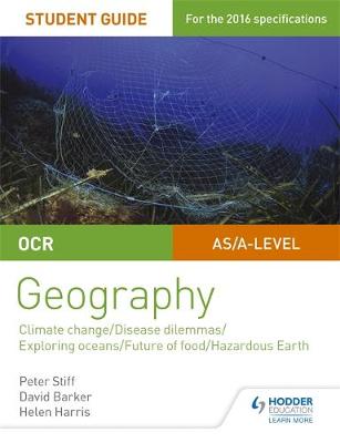 Peter Stiff - OCR A Level Geography Student Guide 3: Geographical Debates: Climate; Disease; Oceans; Food; Hazards - 9781471864148 - V9781471864148