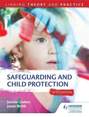 Jennie Lindon - Safeguarding and Child Protection 5th Edition: Linking Theory and Practice - 9781471866050 - V9781471866050