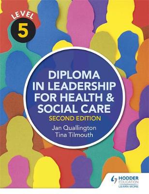 Tina Tilmouth - Level 5 Diploma in Leadership for Health and Social Care 2nd Edition - 9781471867927 - V9781471867927