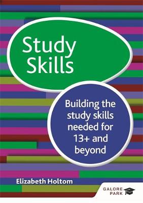 Elizabeth Holtom - Study Skills 13+: Building the Study Skills Needed for 13+ and Beyond - 9781471868870 - V9781471868870