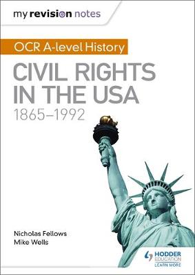 Mike Wells - My Revision Notes: OCR A-level History: Civil Rights in the USA 1865-1992 - 9781471875885 - V9781471875885