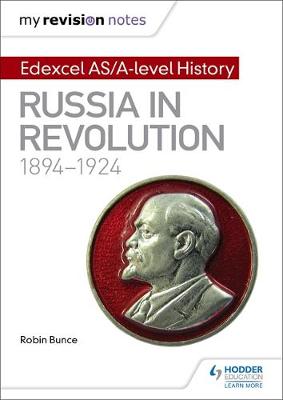 Robin Bunce - My Revision Notes: Edexcel AS/A-level History: Russia in revolution, 1894-1924 - 9781471876585 - V9781471876585