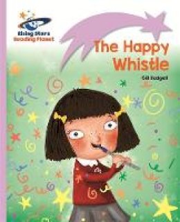Gill Budgell - Reading Planet - The Happy Whistle - Lilac: Lift-off - 9781471876912 - V9781471876912