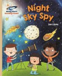 Zoë Clarke - Reading Planet - Night Sky Spy - Gold: Galaxy - 9781471877841 - V9781471877841