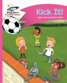 Adam Guillain - Reading Planet - Kick It! - Pink B: Comet Street Kids - 9781471878190 - V9781471878190 Adam Guillain - Reading Planet - Kick It! - Pink B: Comet Street Kids - 9781471878190 - V9781471878190