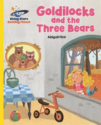 Abigail Flint - Reading Planet - Goldilocks and the Three Bears - Yellow: Galaxy - 9781471879616 - V9781471879616
