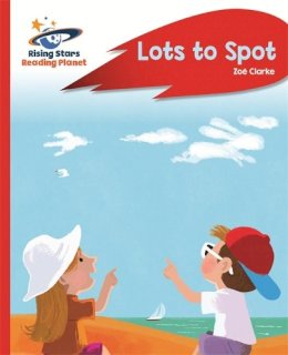 Zoë Clarke - Reading Planet - Lots to Spot - Red A: Rocket Phonics - 9781471880001 - V9781471880001 Zoë Clarke - Reading Planet - Lots to Spot - Red A: Rocket Phonics - 9781471880001 - V9781471880001