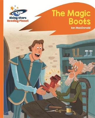 Ian Macdonald - Reading Planet - The Magic Boots - Orange: Rocket Phonics - 9781471880117 - V9781471880117