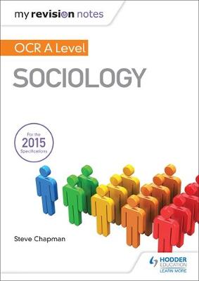 Steve Chapman - My Revision Notes: OCR A Level Sociology - 9781471882715 - V9781471882715