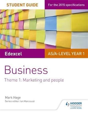 Hage, Mark - Edexcel AS/A-Level Year 1 Business Student Guide: Theme 1: Marketing and People: Theme 1 - 9781471883163 - V9781471883163