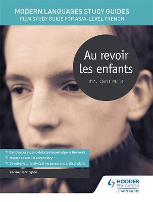 Karine Harrington - Modern Languages Study Guides: Au revoir les enfants: Film Study Guide for AS/A-level French - 9781471890017 - V9781471890017