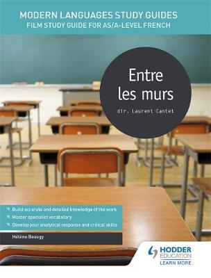 Helene Beaugy - Modern Languages Study Guides: Entre les murs: Film Study Guide for AS/A-level French - 9781471891755 - V9781471891755