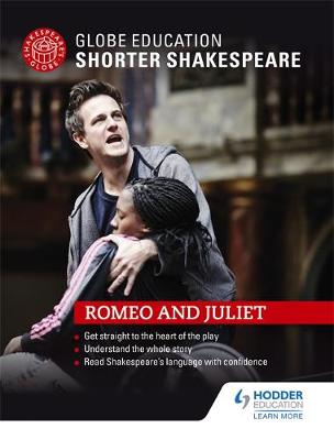 Globe Education - Globe Education Shorter Shakespeare: Romeo and Juliet - 9781471896682 - V9781471896682