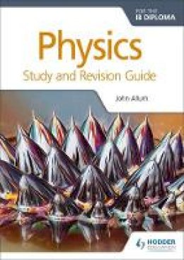 John Allum - Physics for the IB Diploma Study and Revision Guide - 9781471899720 - V9781471899720