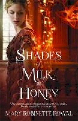 Mary Robinette Kowal - Shades of Milk and Honey - 9781472102492 - V9781472102492