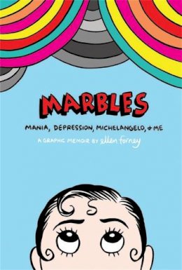 Ellen Forney - Marbles: Mania, Depression, Michelangelo and Me - 9781472106896 - V9781472106896