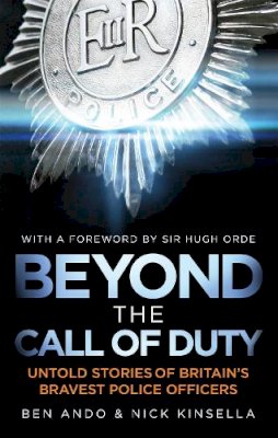 Ben Ando - Beyond The Call Of Duty: Untold Stories of Britain´s Bravest Police Officers - 9781472108326 - V9781472108326