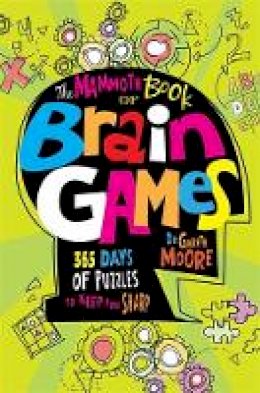 Gareth Moore B.sc (Hons) M.phil Ph.d - The Mammoth Book of Brain Games - 9781472111852 - V9781472111852