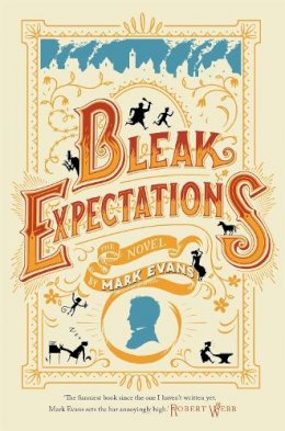 Mark Evans - Bleak Expectations: Now a major West End play! - 9781472112583 - V9781472112583