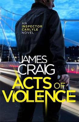 James Craig - Acts of Violence - 9781472115126 - V9781472115126