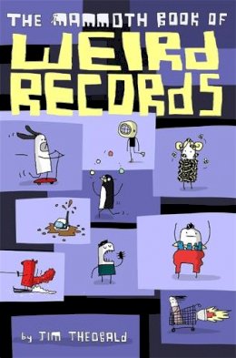Jim Theobald - The Mammoth Book of Weird Records - 9781472117694 - V9781472117694