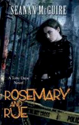 Seanan Mcguire - Rosemary and Rue (Toby Daye Book 1) - 9781472120076 - V9781472120076