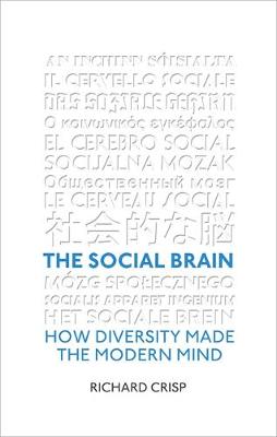 Richard Crisp - The Social Brain: How Diversity Made the Modern Mind - 9781472120236 - V9781472120236