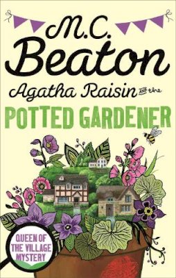 M.c. Beaton - Agatha Raisin and the Potted Gardener - 9781472120946 - V9781472120946