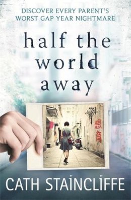 Cath Staincliffe - Half the World Away: a chilling evocation of a mother´s worst nightmare - 9781472121035 - V9781472121035